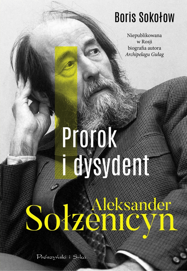 Prorok i dysydent. Aleksander Solzenicyn